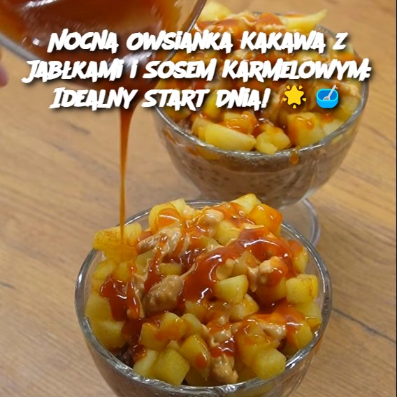 Nocna_Owsianka_Kakawa_z_Jab_kami_i_Sosem_Karmelowym__Idealny_Start_Dnia______-1 Nocna_Owsianka_Kakawa_z_Jab_kami_i_Sosem_Karmelowym__Idealny_Start_Dnia______-1