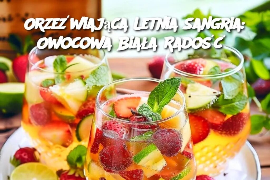 Orze_wiaj_ca_Letnia_Sangria__Owocowa_Bia_a_Rado__ Orze_wiaj_ca_Letnia_Sangria__Owocowa_Bia_a_Rado__