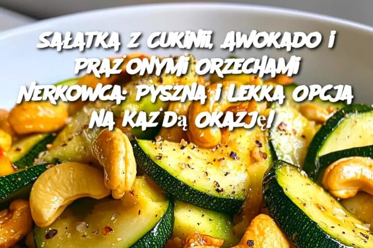 Sa_atka_z_Cukinii__Awokado_i_Pra_onymi_Orzechami_Nerkowca__Pyszna_i_Lekka_Opcja_na_Ka_d__Okazj__