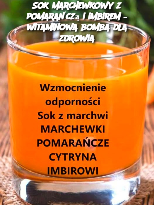 Sok_marchewkowy_z_pomara_cz__i_imbirem___witaminowa_bomba_dla_zdrowia Sok_marchewkowy_z_pomara_cz__i_imbirem___witaminowa_bomba_dla_zdrowia