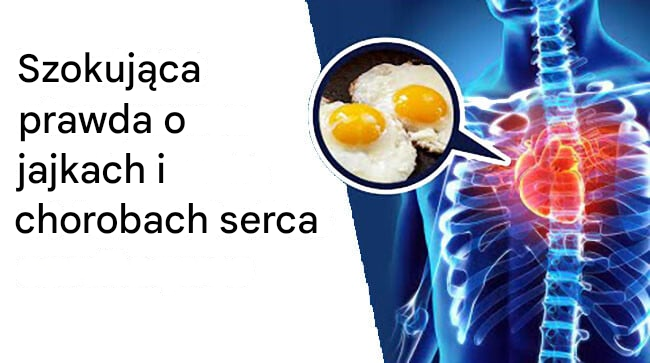 Szokuj_ca_prawda_o_jajkach_i_chorobach_serca Szokuj_ca_prawda_o_jajkach_i_chorobach_serca