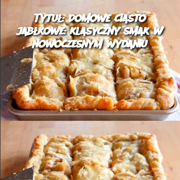 Tytu___Domowe_ciasto_jab_kowe__klasyczny_smak_w_nowoczesnym_wydaniu Tytu___Domowe_ciasto_jab_kowe__klasyczny_smak_w_nowoczesnym_wydaniu