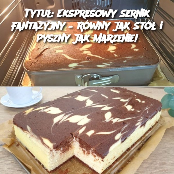Tytu___Ekspresowy_Sernik_Fantazyjny___R_wny_Jak_St___i_Pyszny_Jak_Marzenie_ Tytu___Ekspresowy_Sernik_Fantazyjny___R_wny_Jak_St___i_Pyszny_Jak_Marzenie_