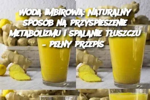 Woda_imbirowa__Naturalny_spos_b_na_przyspieszenie_metabolizmu_i_spalanie_t_uszczu___pe_ny_przepis Woda_imbirowa__Naturalny_spos_b_na_przyspieszenie_metabolizmu_i_spalanie_t_uszczu___pe_ny_przepis