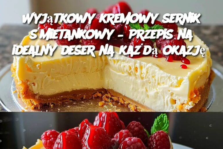 Wyj_tkowy_kremowy_sernik__mietankowy___Przepis_na_idealny_deser_na_ka_d__okazj_