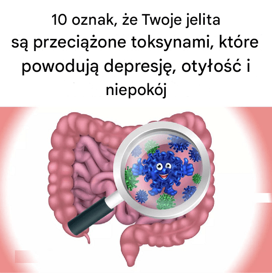 10_oznak___e_Twoje_jelita_s__przeci__one_toksynami__kt_re_powoduj____e_czujesz_si__ci__ki__przygn_biony__oty_y_i_niespokojny-1 10_oznak___e_Twoje_jelita_s__przeci__one_toksynami__kt_re_powoduj____e_czujesz_si__ci__ki__przygn_biony__oty_y_i_niespokojny-1