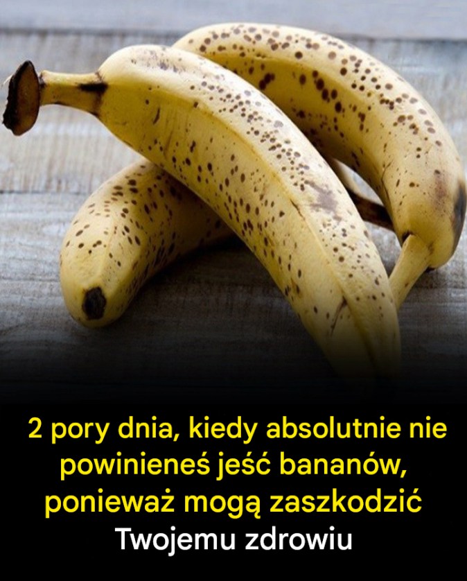 2_pory_dnia__w_kt_rych_absolutnie_nie_powiniene__je___banan_w