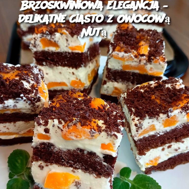 Brzoskwiniowa_Elegancja___Delikatne_Ciasto_z_Owocow__Nut_-1 Brzoskwiniowa_Elegancja___Delikatne_Ciasto_z_Owocow__Nut_-1
