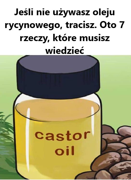 Je_li_nie_u_ywasz_oleju_rycynowego__tracisz__Oto_7_rzeczy__kt_re_musisz_wiedzie_ Je_li_nie_u_ywasz_oleju_rycynowego__tracisz__Oto_7_rzeczy__kt_re_musisz_wiedzie_