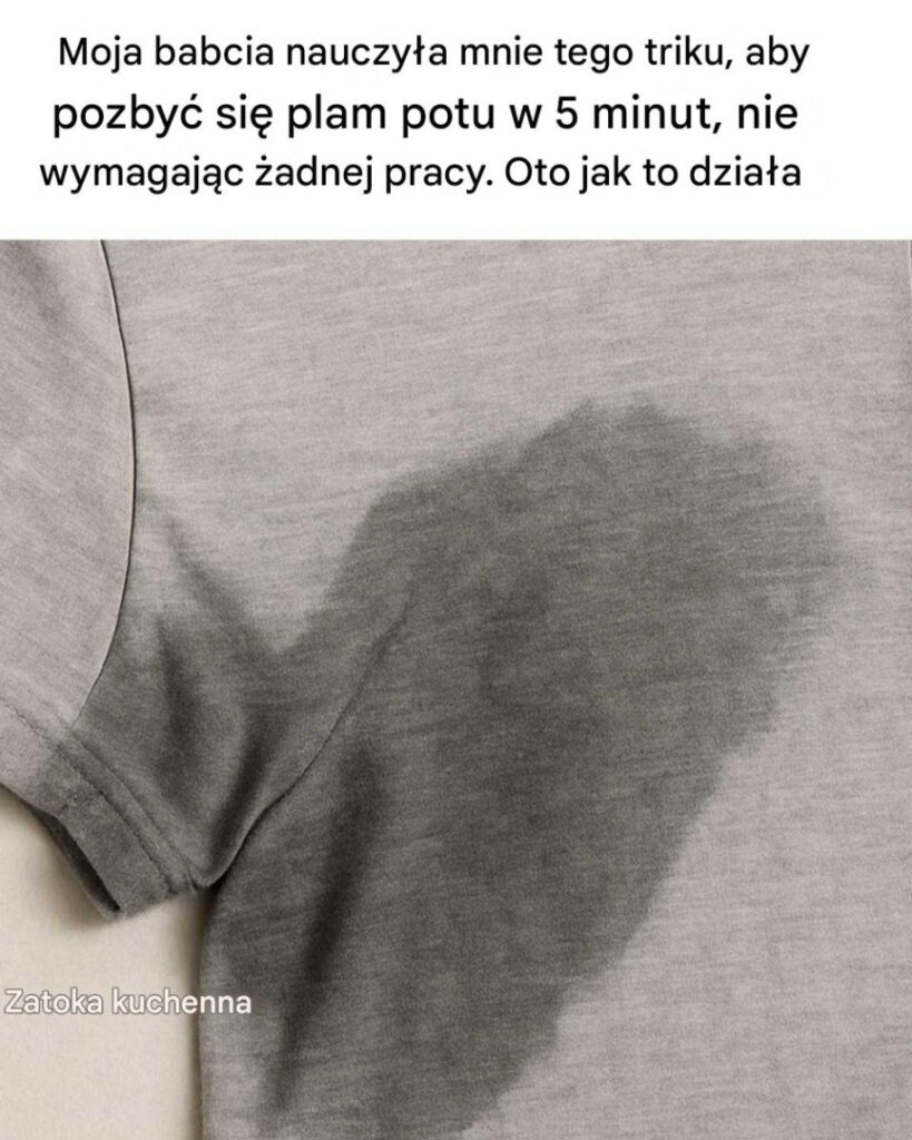 Moja_babcia_nauczy_a_mnie_tego_triku__aby_pozby__si__plam_potu_w_5_minut__nie_wymagaj_c__adnej_pracy__Oto_jak_to_dzia_a-1 Moja_babcia_nauczy_a_mnie_tego_triku__aby_pozby__si__plam_potu_w_5_minut__nie_wymagaj_c__adnej_pracy__Oto_jak_to_dzia_a-1