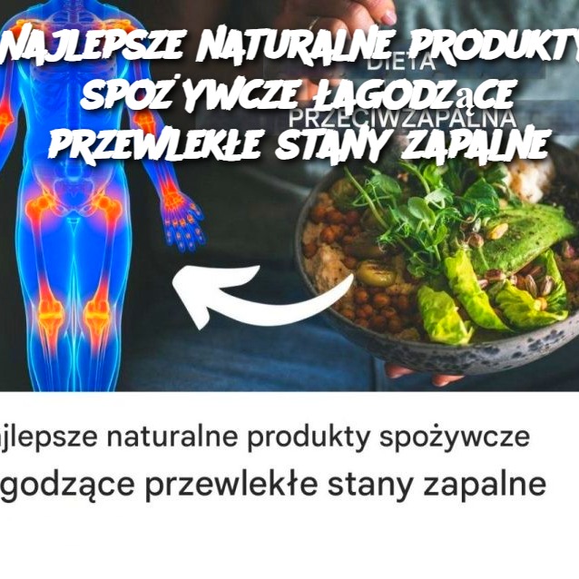 Najlepsze_naturalne_produkty_spo_ywcze__agodz_ce_przewlek_e_stany_zapalne Najlepsze_naturalne_produkty_spo_ywcze__agodz_ce_przewlek_e_stany_zapalne