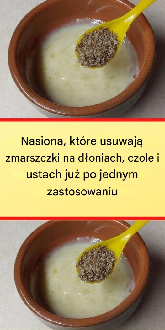 Nasiona__kt_re_usuwaj__zmarszczki_na_d_oniach__czole_i_ustach_ju__po_jednym_zastosowaniu