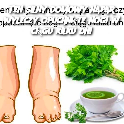 Ten_silny_domowy_napar_wyleczy_opuchni_te_nogi_w_ci_gu_kilku_dni Ten_silny_domowy_napar_wyleczy_opuchni_te_nogi_w_ci_gu_kilku_dni