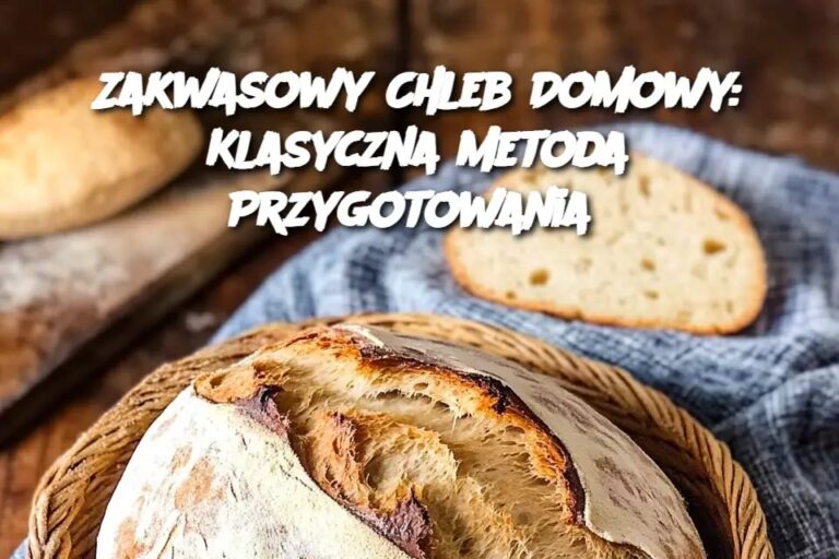 Zakwasowy_Chleb_Domowy__Klasyczna_Metoda_Przygotowania