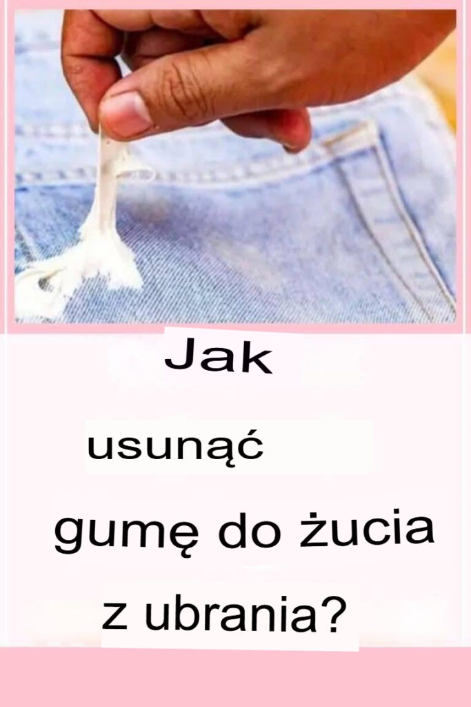 Jak_usun___gum__do__ucia_z_ubra__ Jak_usun___gum__do__ucia_z_ubra__