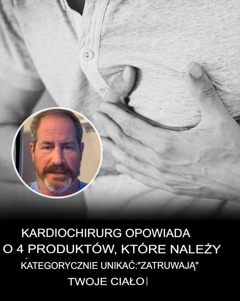 Kardiochirurg_ujawnia_4_produkty_spo_ywcze__kt_rych__zawsze_nale_y_unika____poniewa___zatruwaj___one_organizm