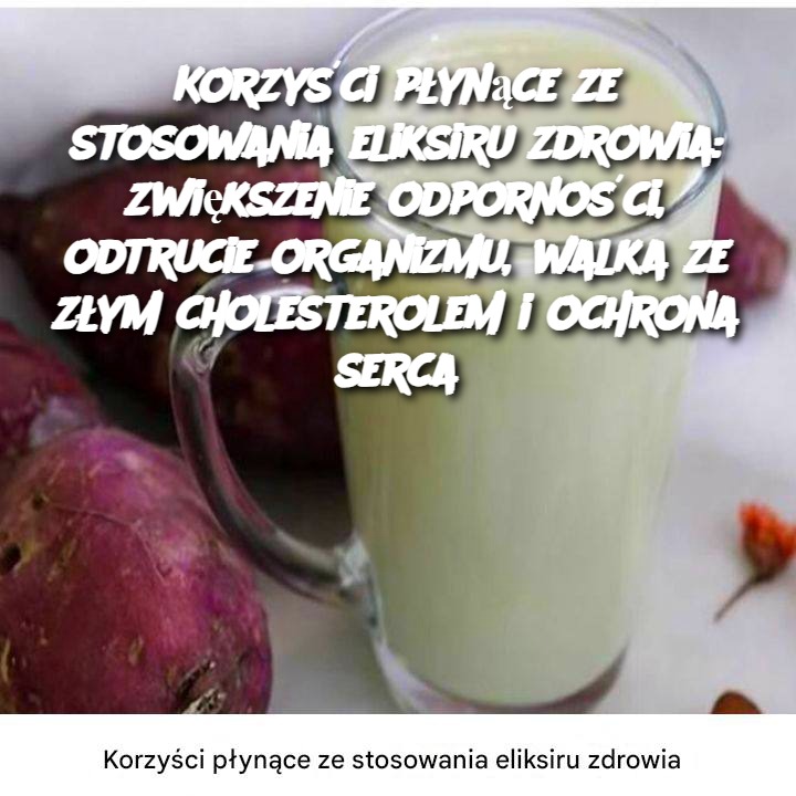 Korzy_ci_p_yn_ce_ze_stosowania_eliksiru_zdrowia__zwi_kszenie_odporno_ci__odtrucie_organizmu__walka_ze_z_ym_cholesterolem_i_ochrona_serca Korzy_ci_p_yn_ce_ze_stosowania_eliksiru_zdrowia__zwi_kszenie_odporno_ci__odtrucie_organizmu__walka_ze_z_ym_cholesterolem_i_ochrona_serca