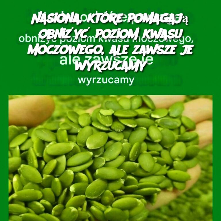 Nasiona__kt_re_pomagaj__obni_y__poziom_kwasu_moczowego__ale_zawsze_je_wyrzucamy-2
