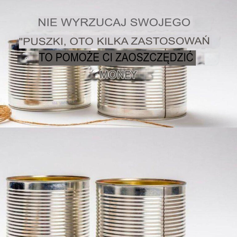 Nie_wyrzucaj_ju__wi_cej_puszek__Oto_5_sposob_w__dzi_ki_kt_rym_zaoszcz_dzisz_pieni_dze