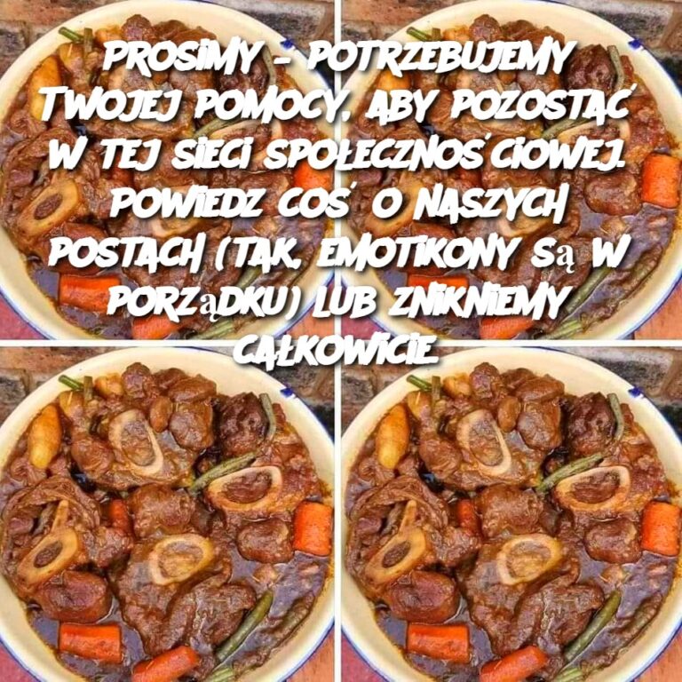 Prosimy___potrzebujemy_Twojej_pomocy__aby_pozosta__w_tej_sieci_spo_eczno_ciowej__Powiedz_co__o_naszych_postach__tak__emotikony_s__w_porz_dku__lub_znikniemy_ca_kowicie_