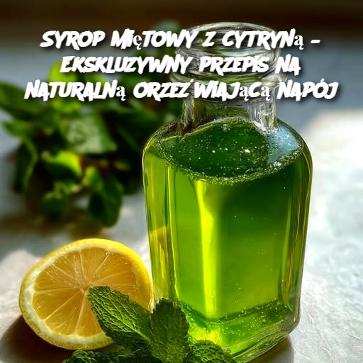 Syrop_mi_towy_z_cytryn____Ekskluzywny_przepis_na_naturaln__orze_wiaj_c__nap_j
