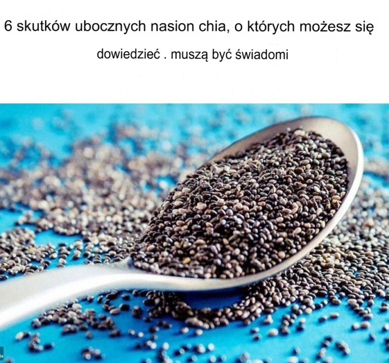 6_skutk_w_ubocznych_nasion_chia__o_kt_rych_powiniene__wiedzie_