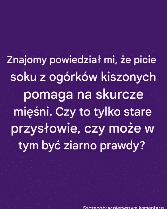 Czy_picie_soku_z_og_rk_w_kiszonych_rzeczywi_cie__agodzi_skurcze_mi__ni__Czy_to_mit_ Czy_picie_soku_z_og_rk_w_kiszonych_rzeczywi_cie__agodzi_skurcze_mi__ni__Czy_to_mit_