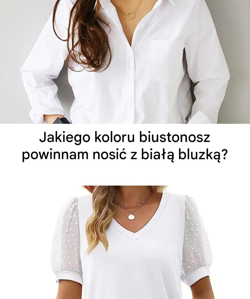 Jakiego_koloru_biustonosz_powinnam_nosi__z_bia___bluzk__ Jakiego_koloru_biustonosz_powinnam_nosi__z_bia___bluzk__