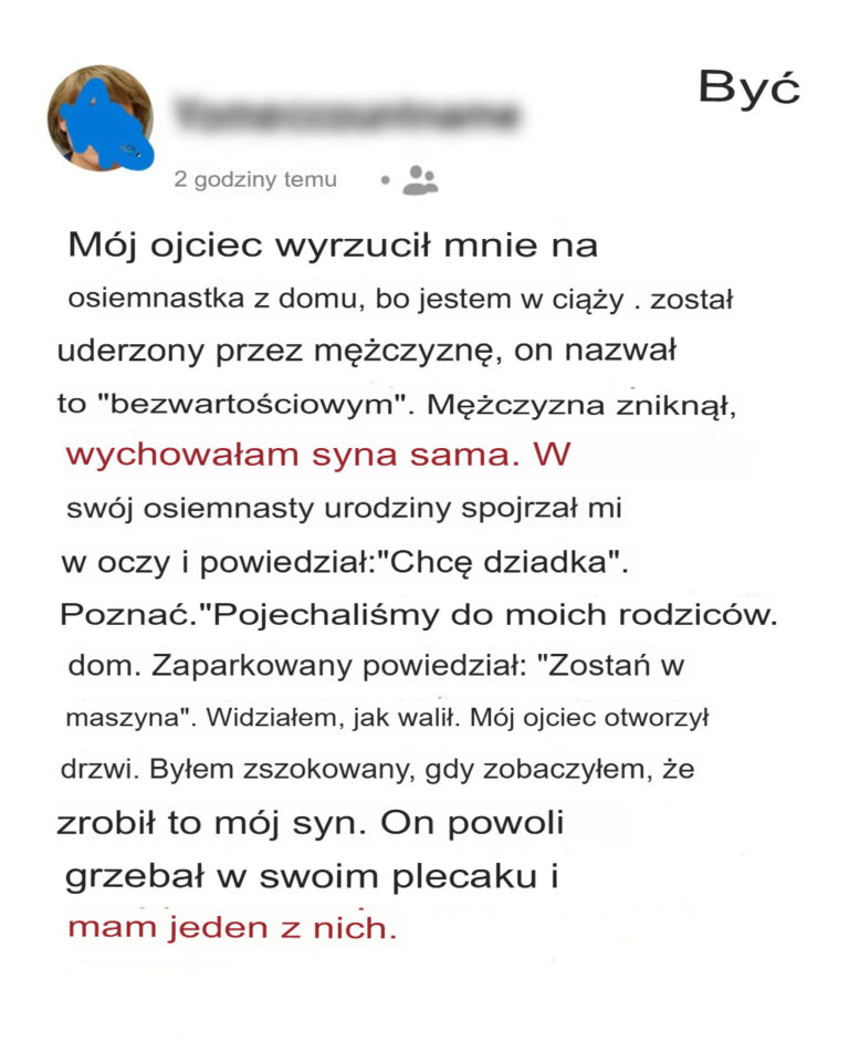 M_j_ojciec_wyrzuci__mnie_z_domu__kiedy_dowiedzia__si____e_jestem_w_ci__y__Osiemna_cie_lat_p__niej_odwiedzi__go_m_j_syn_