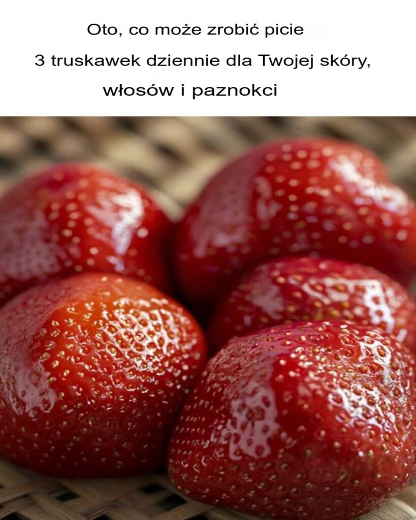Oto__co_jedzenie_3_truskawek_dziennie_mo_e_zrobi__dla_Twojej_sk_ry__w_os_w_i_paznokci Oto__co_jedzenie_3_truskawek_dziennie_mo_e_zrobi__dla_Twojej_sk_ry__w_os_w_i_paznokci