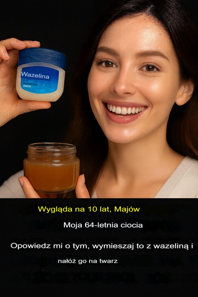 Sztuczka_z_wazelin___dzi_ki_kt_rej_b_dziesz_wygl_da__10_lat_m_odziej Sztuczka_z_wazelin___dzi_ki_kt_rej_b_dziesz_wygl_da__10_lat_m_odziej