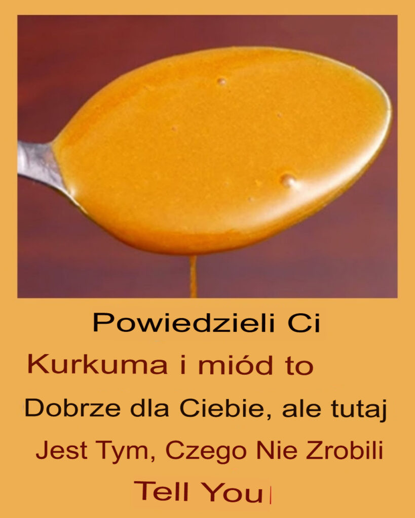 Z_oty_mi_d_z_kurkum___silny_naturalny_antybiotyk Z_oty_mi_d_z_kurkum___silny_naturalny_antybiotyk
