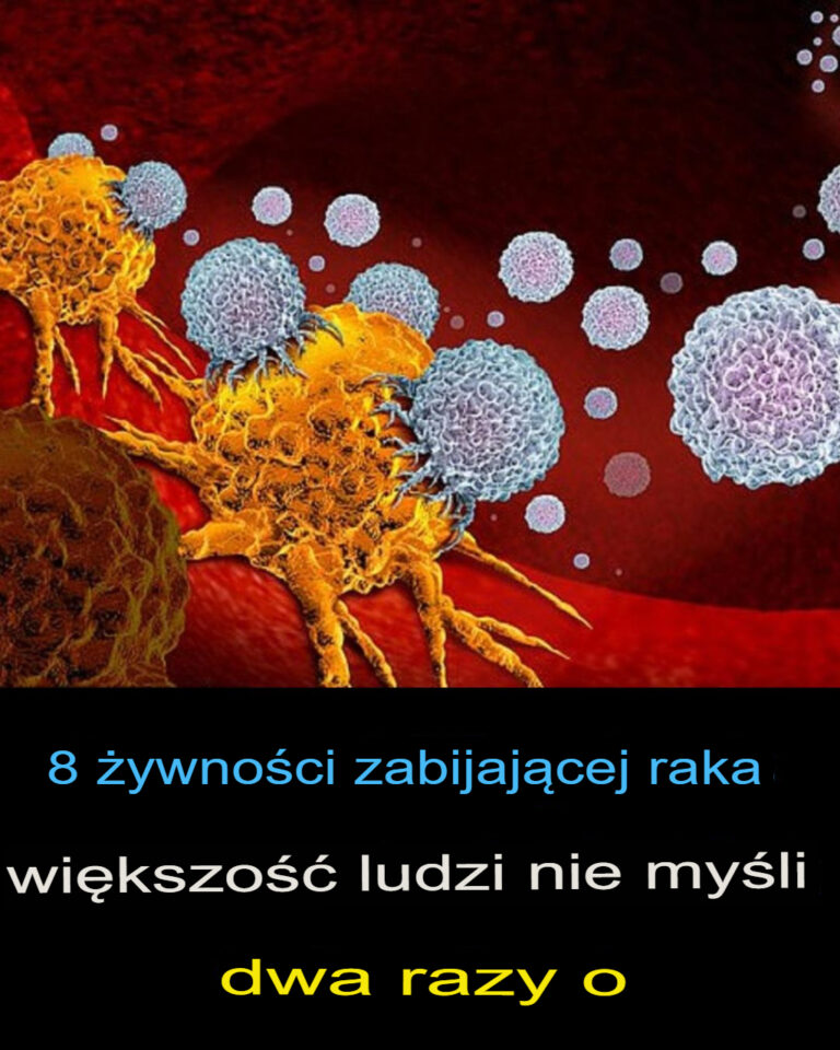 8_produkt_w_spo_ywczych__kt_re_pomagaj__eliminowa__kom_rki_rakowe
