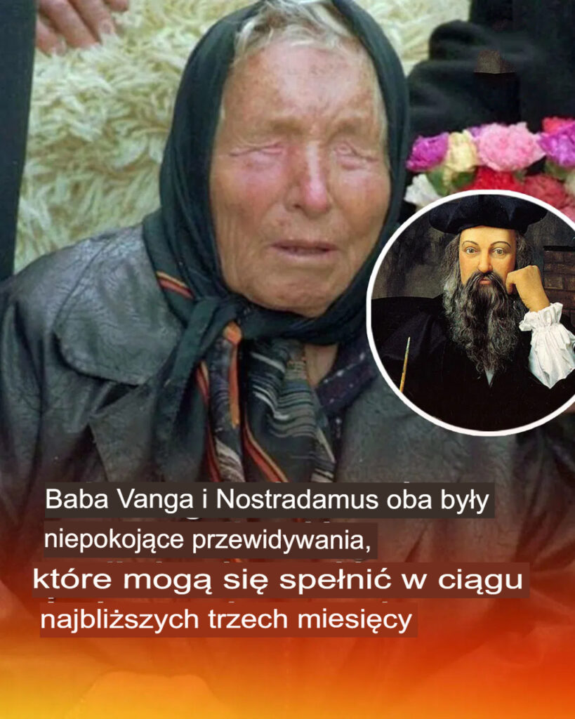 Baba_Wanga_i_Nostradamus_przedstawili_niepokoj_ce_prognozy__kt_re_mog__si__spe_ni__w_ci_gu_najbli_szych_trzech_miesi_cy Baba_Wanga_i_Nostradamus_przedstawili_niepokoj_ce_prognozy__kt_re_mog__si__spe_ni__w_ci_gu_najbli_szych_trzech_miesi_cy
