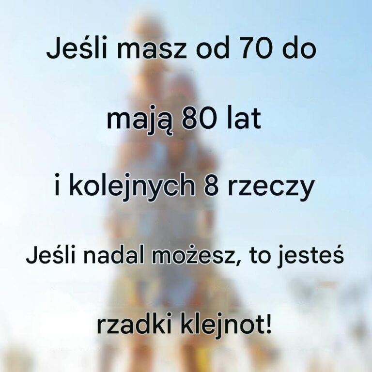 Je_li_masz_od_65_do_80_lat_i_nadal_robisz_te_8_rzeczy__jeste__prawdziwym_skarbem_