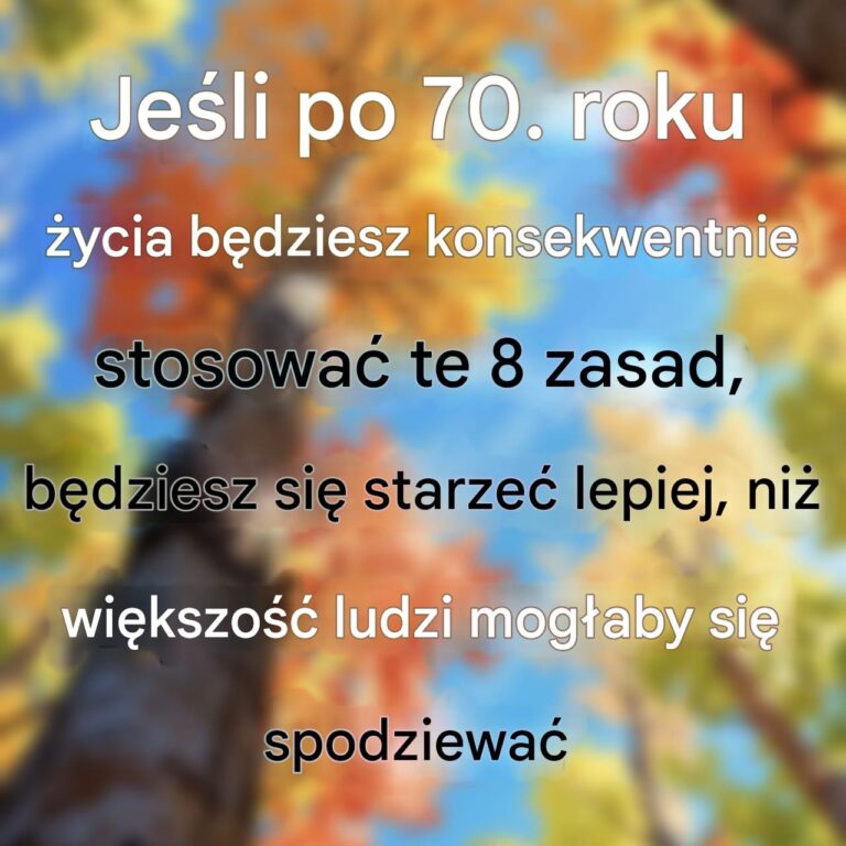 Je_li_po_70__roku__ycia_b_dziesz_konsekwentnie_stosowa__te_8_zasad__b_dziesz_si__starze__lepiej__ni__wi_kszo___ludzi_mog_aby_si__spodziewa_