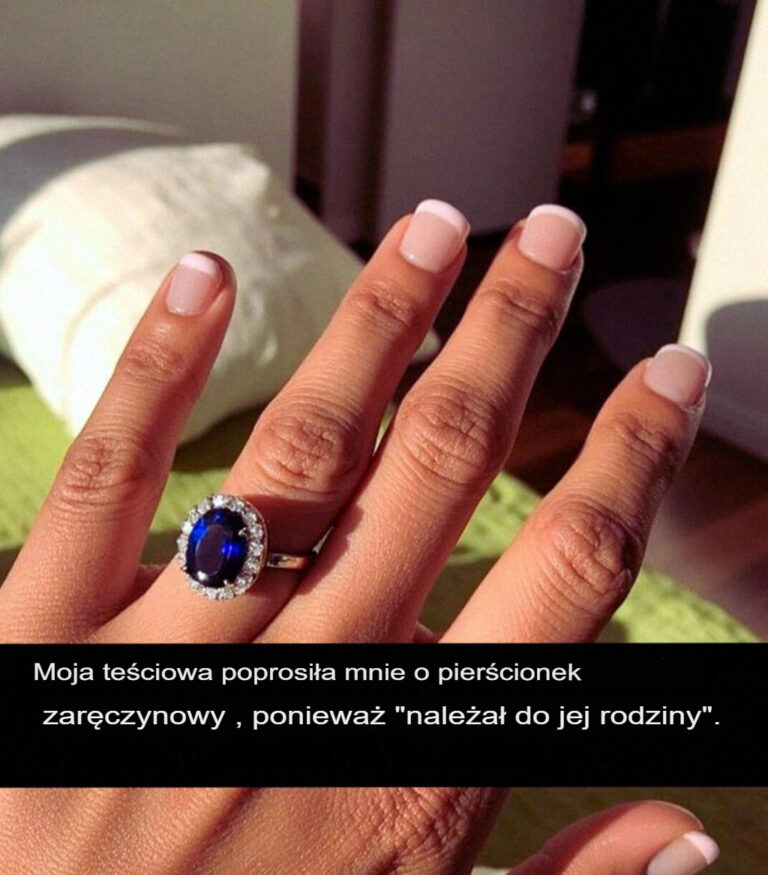 Moja_te_ciowa___da___ebym_odda__jej_pier_cionek_zar_czynowy__bo__pochodzi_on_z_jej_strony_rodziny_-1