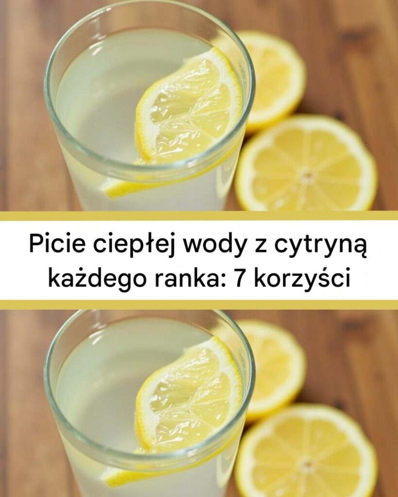 Picie_ciep_ej_wody_z_cytryn__ka_dego_ranka__7_korzy_ci__kt_re_zmieni__Twoj__rutyn_ Picie_ciep_ej_wody_z_cytryn__ka_dego_ranka__7_korzy_ci__kt_re_zmieni__Twoj__rutyn_