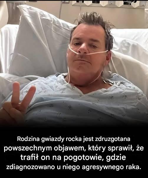 Rodzina_gwiazdy_rocka_jest_zdruzgotana_powszechnym_objawem__kt_ry_sprawi____e_trafi__na_pogotowie__gdzie_wykonano_mu_badania_w_kierunku_agresywnego_raka_