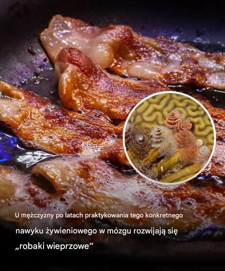 U_m__czyzny_po_latach_praktykowania_tego_konkretnego_nawyku__ywieniowego_w_m_zgu_rozwijaj__si___robaki_wieprzowe_