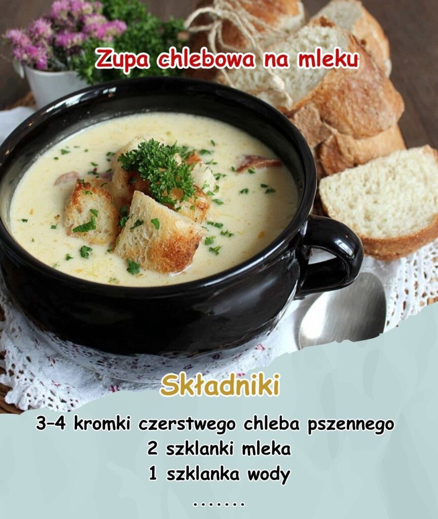 Zupa_chlebowa_na_mleku___Zapomniany__niadaniowy_klasyk_babci Zupa_chlebowa_na_mleku___Zapomniany__niadaniowy_klasyk_babci