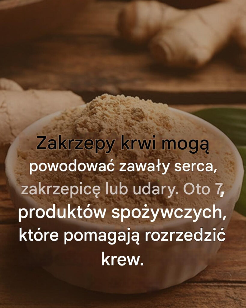Skrzep_krwi_mo_e_prowadzi__do_zawa_u_serca__zakrzepicy_lub_udaru_m_zgu__Oto_7_produkt_w_spo_ywczych__kt_re_skutecznie_rozrzedzaj__krew_i_o_kt_rych_musisz_wiedzie_-2
