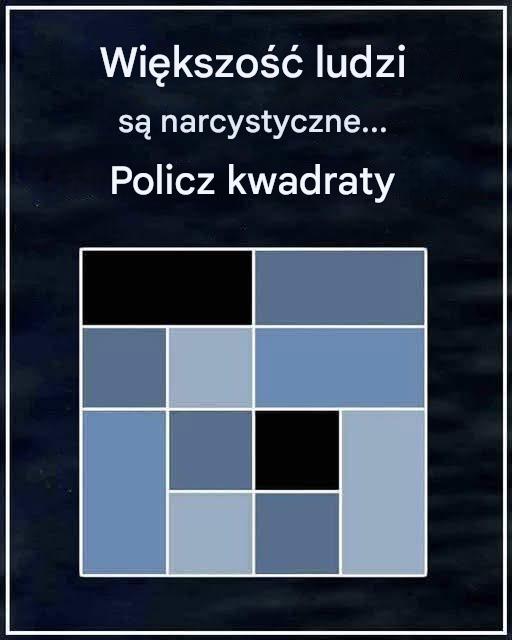 Wi_kszo___ludzi_jest_narcystyczna__Policz_kwadraty Wi_kszo___ludzi_jest_narcystyczna__Policz_kwadraty