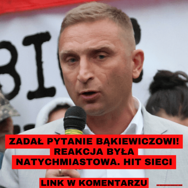 Zada__pytanie_B_kiewiczowi__Reakcja_by_a_natychmiastowa Zada__pytanie_B_kiewiczowi__Reakcja_by_a_natychmiastowa