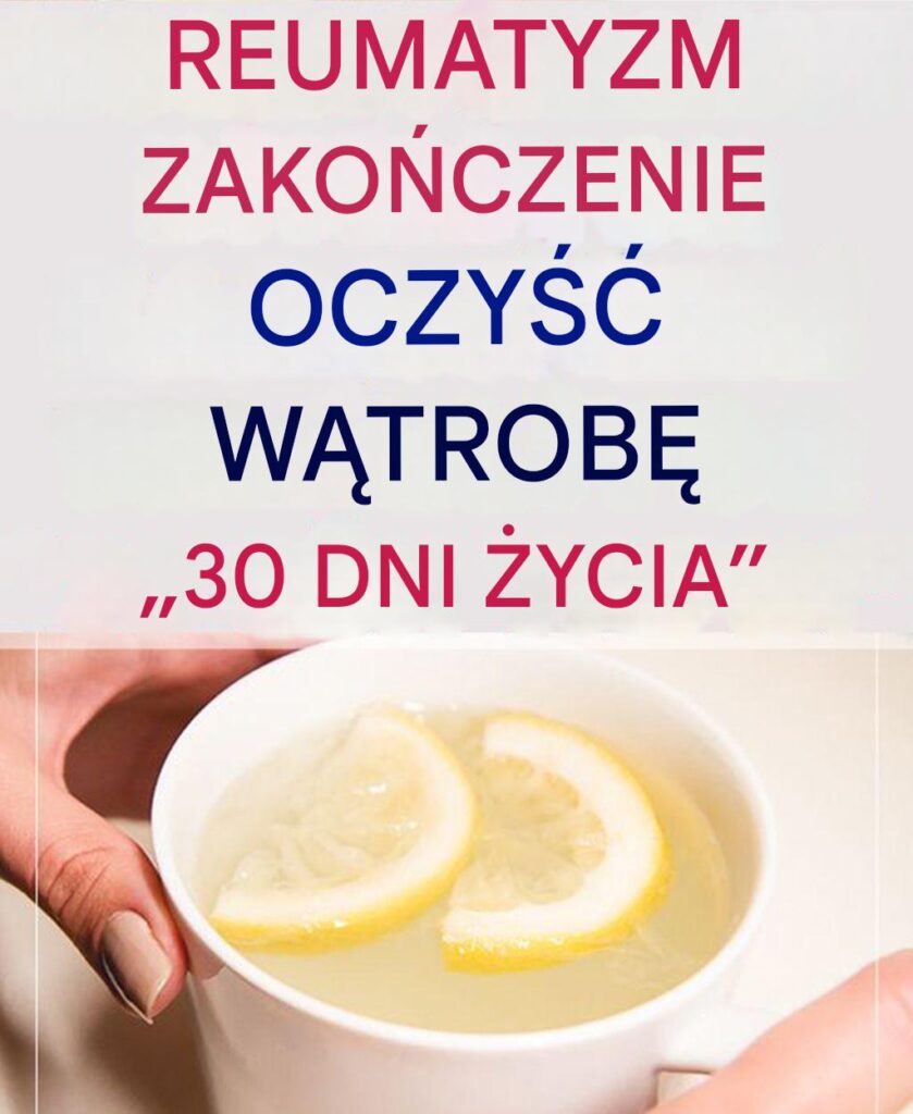 Zatrzymuje_reumatyzm_i_oczyszcza_w_trob_ Zatrzymuje_reumatyzm_i_oczyszcza_w_trob_
