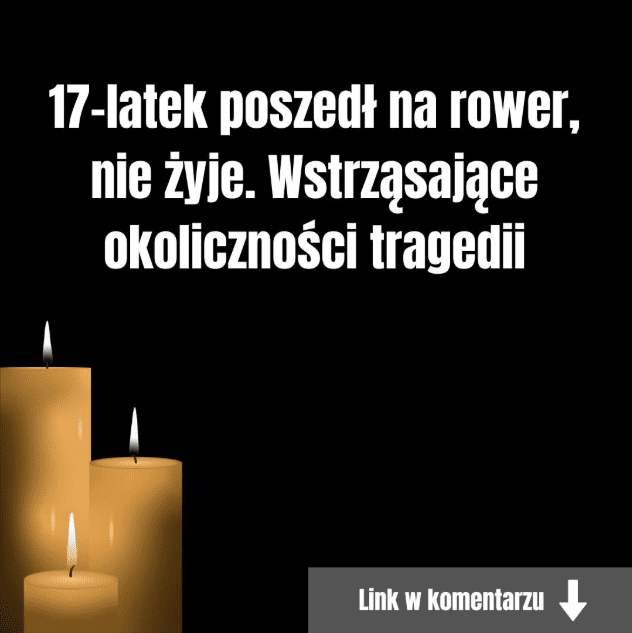 17_latek_poszed__na_rower__nie__yje__Wstrz_saj_ce_okoliczno_ci_tragedii 17_latek_poszed__na_rower__nie__yje__Wstrz_saj_ce_okoliczno_ci_tragedii