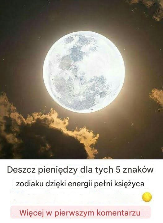 Deszcz_pieni_dzy_dla_tych_5_znak_w_zodiaku_dzi_ki_energii_pe_ni_ksi__yca___See_more-1 Deszcz_pieni_dzy_dla_tych_5_znak_w_zodiaku_dzi_ki_energii_pe_ni_ksi__yca___See_more-1