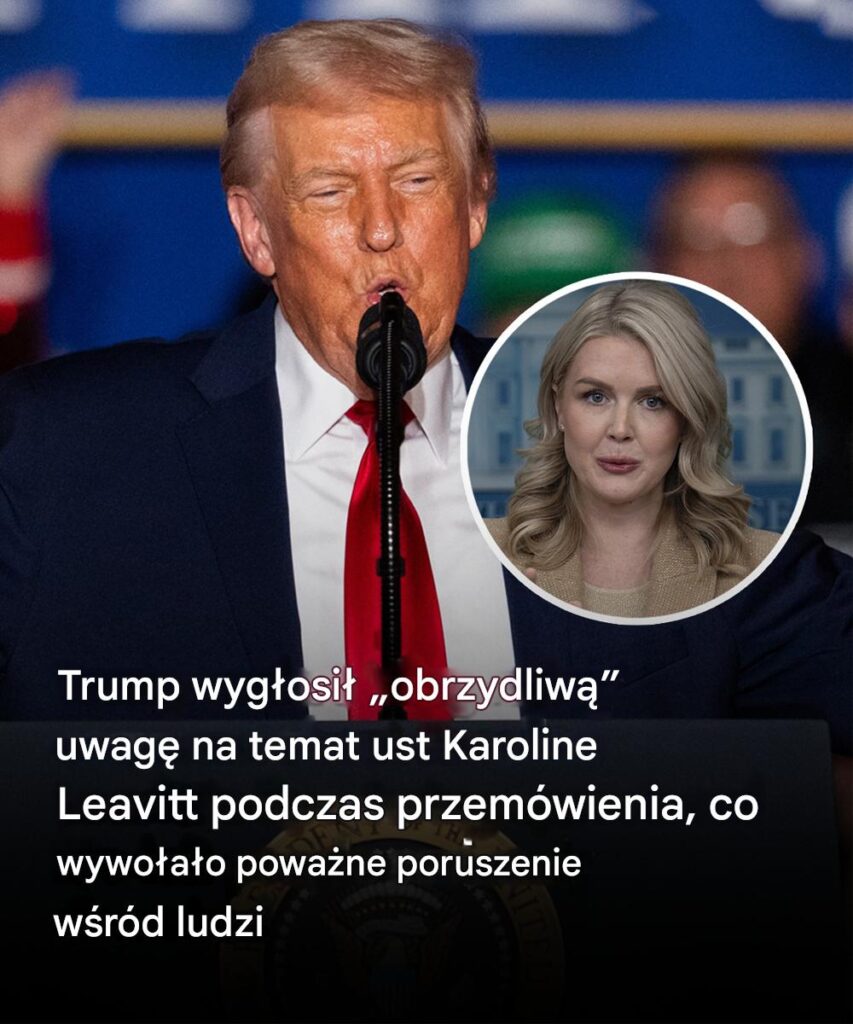 Donald_Trump_wyg_osi___obrzydliwy__komentarz_na_temat_ust_Karoline_Leavitt_podczas_przem_wienia__co_wywo_a_o_powa_ne_poruszenie_w_r_d_ludzi Donald_Trump_wyg_osi___obrzydliwy__komentarz_na_temat_ust_Karoline_Leavitt_podczas_przem_wienia__co_wywo_a_o_powa_ne_poruszenie_w_r_d_ludzi