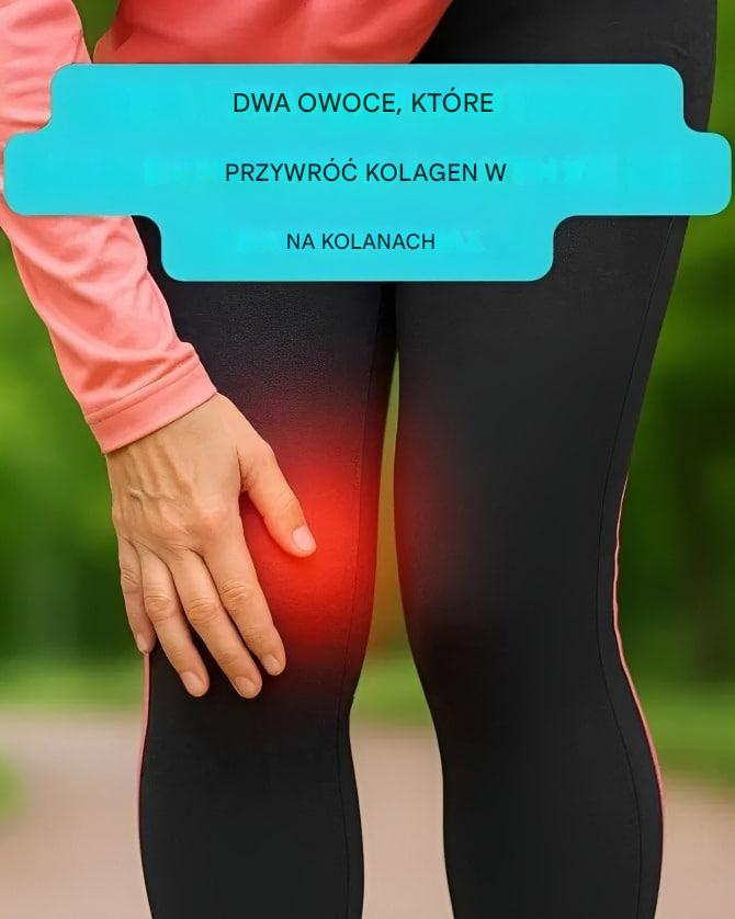 Dwa_owoce__kt_re_przywracaj__kolagen_w_kolanach Dwa_owoce__kt_re_przywracaj__kolagen_w_kolanach