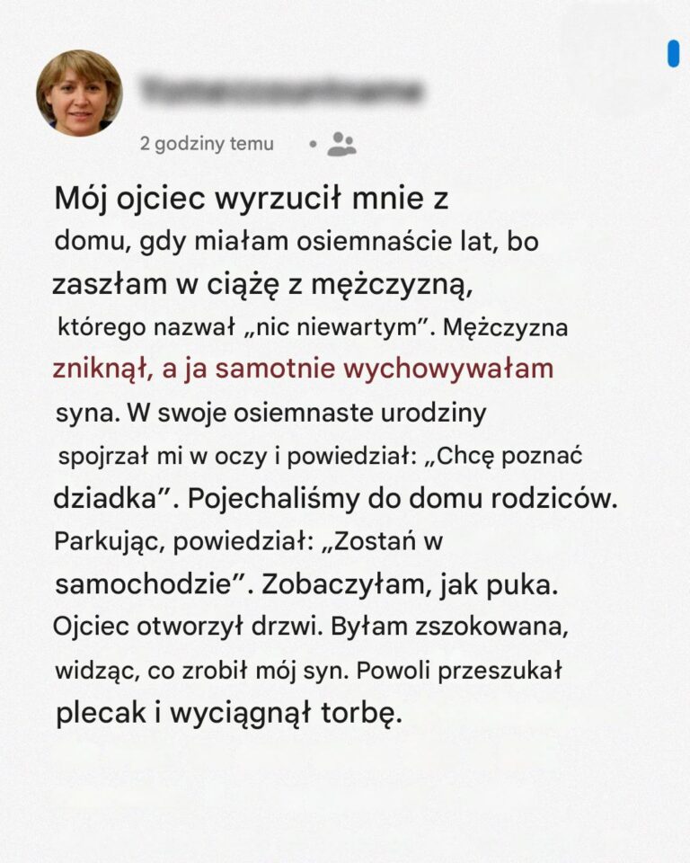 M_j_ojciec_wyrzuci__mnie_z_domu__kiedy_dowiedzia__si____e_jestem_w_ci__y__Osiemna_cie_lat_p__niej_odwiedzi__go_m_j_syn_